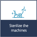 Sterilize the machines